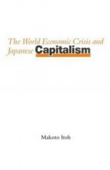 The World Economic Crisis and Japanese Capitalism by Makoto Itoh Paperback