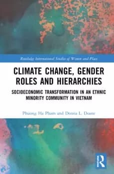 Climate Change Gender Roles and HierarchiesSocioeconomic Transformation in an Ethnic Minority Community in Viet Nam