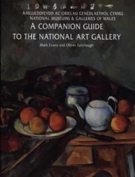 The National Museum of Wales a Companion Guide to the Art Gallery by Mark Evans Book