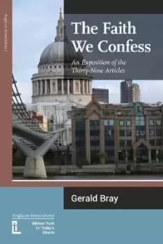 The Faith We Confess by Gerald L Bray