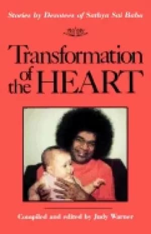 transformation of the heart stories by devotees of sathya sai baba