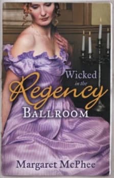 Wicked in the Regency Ballroom by Margaret Mcphee Paperback