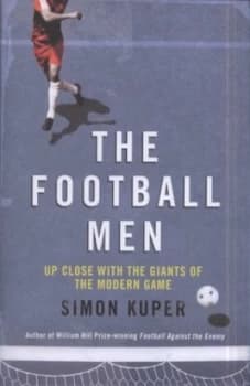 The Football Men by Simon Kuper Hardback