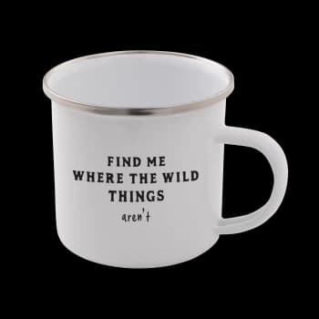 Find Me Where The Wild Things Aren't Enamel Mug - White