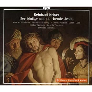 Monika Mauch - Reinhard Keiser: Der Blulige Und Sterbende Jesus CD