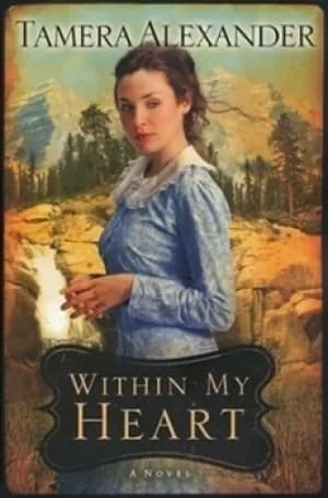 Within my heart by Tamera Alexander