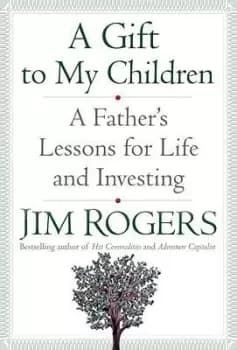 A Gift to My Children by Jim Rogers