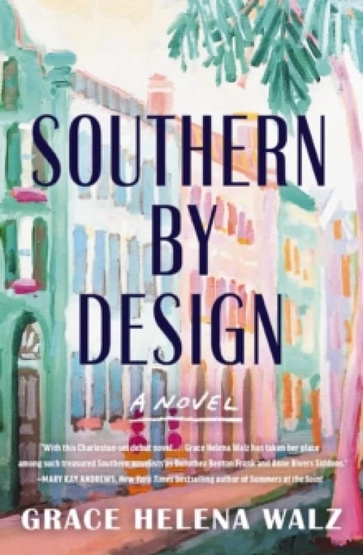 Southern by Design : A heartwarming novel of family, design, and secrets that refuse to stay buried Paperback / softback