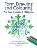 form drawing and colouring for fun healing and wellbeing fourfold patterns