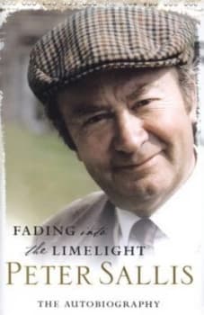Fading into the Limelight by Peter Sallis Hardback