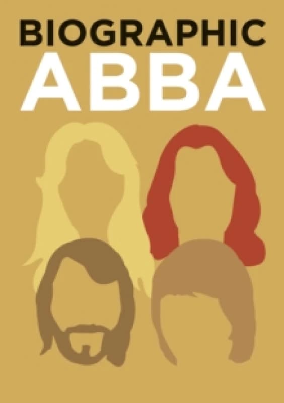 Biographic: ABBA : Great Lives in Graphic Form Hardback