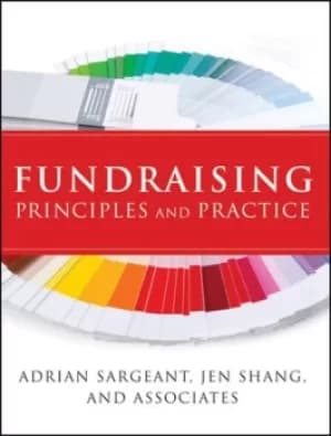 Fundraising principles and practice by Adrian Sargeant