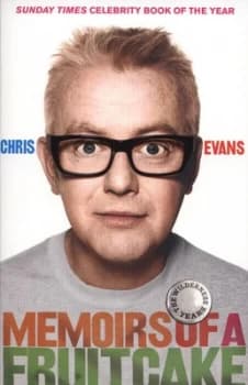 Memoirs of a Fruitcake by Chris Evans Paperback