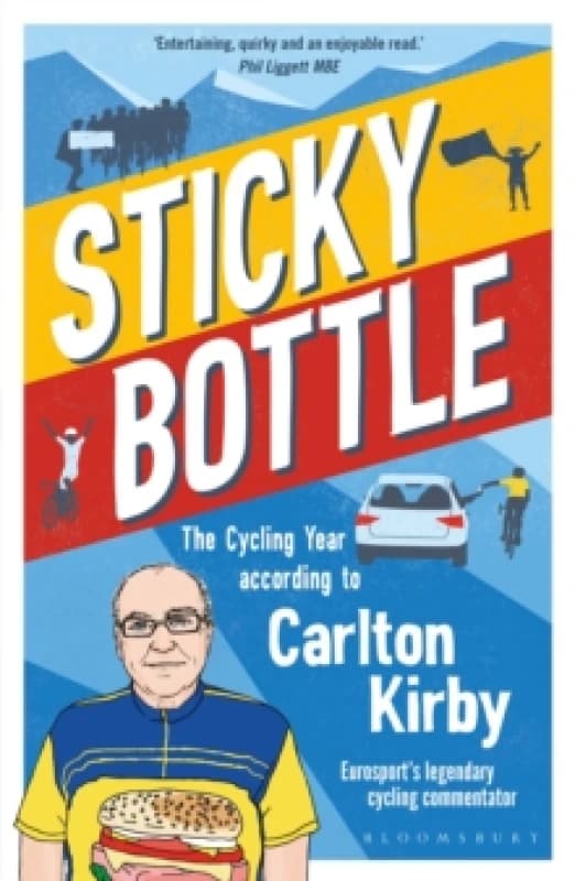 Sticky Bottle : The Cycling Year According to Carlton Kirby Paperback / softback