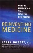 reinventing medicine beyond mind body to a new era of healing