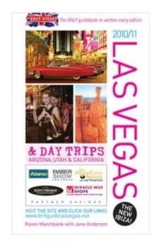 Las Vegas and Day Trips Arizona Utah and California 2010/11 by Karen Marchbank Paperback