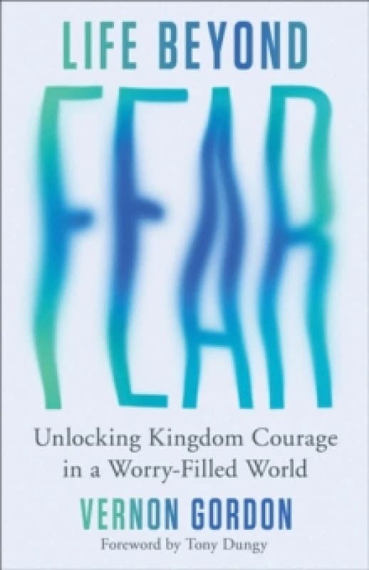 Life Beyond Fear. Paperback. By Vernon Gordon Books