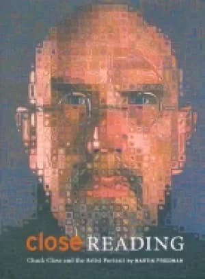 close reading chuck close and the artist portrait