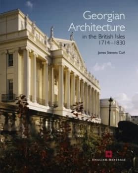 Georgian Architecture in the British Isles 1714-1830 by James Stevens Curl Hardback