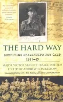 The hard way by Major Victor Stanley Ebbage