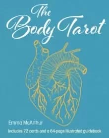 The Body Tarot : Includes 72 Cards and a 64-Page Illustrated Guidebook