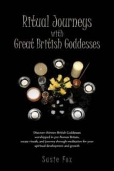 Ritual Journeys with Great British Goddesses by Susie Fox Paperback