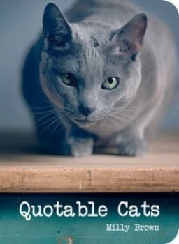 Quotable Cats by Milly Brown Hardback