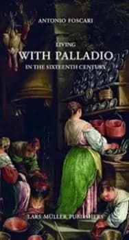 Living with Palladio in the Sixteenth Century