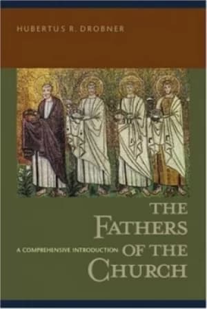 The fathers of the church by Hubertus R Drobner