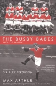 The Busby Babes by Max Arthur Paperback