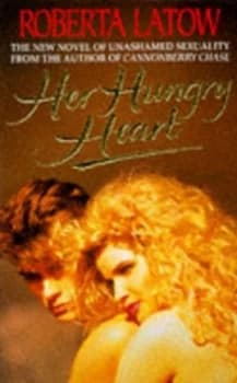 Her Hungry Heart by Roberta Latow Book