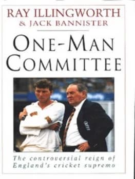 One-Man Committee by Ray Illingworth and Jack Bannister Hardback