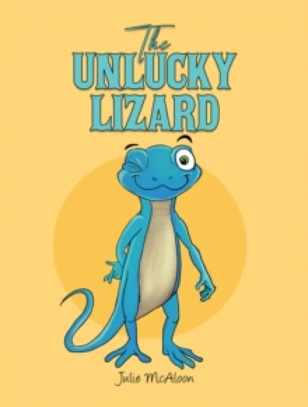 The Unlucky Lizard. Paperback. By Julie McAloon Books