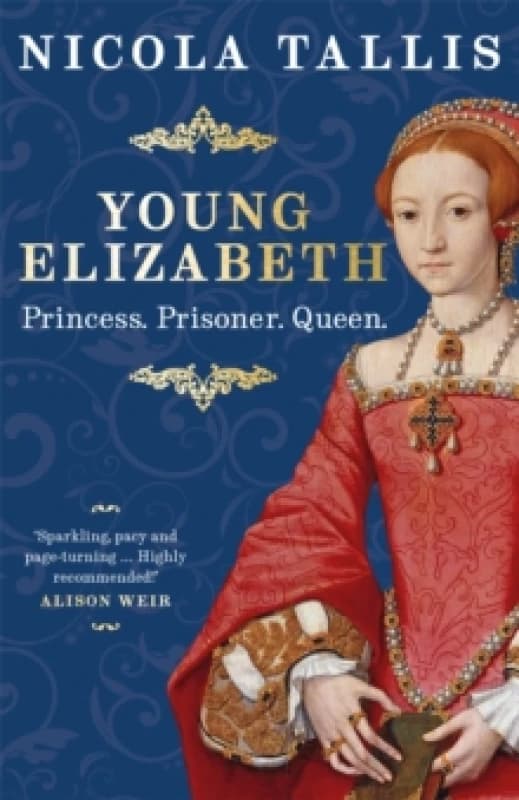 Young Elizabeth : Princess. Prisoner. Queen. (As featured in The Rest is History and History Extra) Paperback / softback