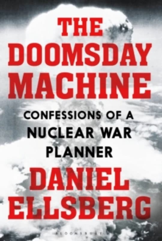The Doomsday Machine : Confessions of a Nuclear War Planner Paperback / softback