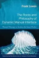 roots and philosophy of dynamic manual interface manual therapy to awaken t