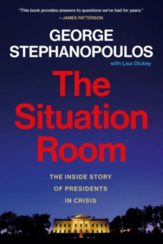 The Situation Room : The Inside Story of Presidents in Crisis Paperback / softback
