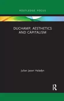 Duchamp Aesthetics and Capitalism