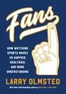 fans how watching sports makes us happier healthier and more understanding