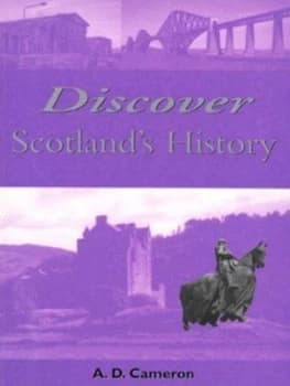 Discover Scotlands History by A. D Cameron Paperback