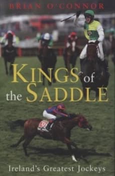 Kings of the Saddle by Brian Oconnor Hardback