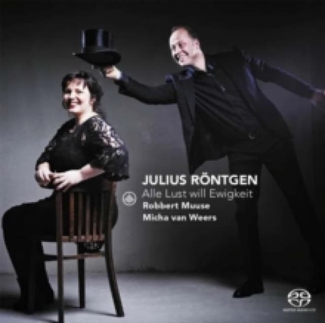 Julius Rntgen: Alle Lust Will Ewigkeit SACD