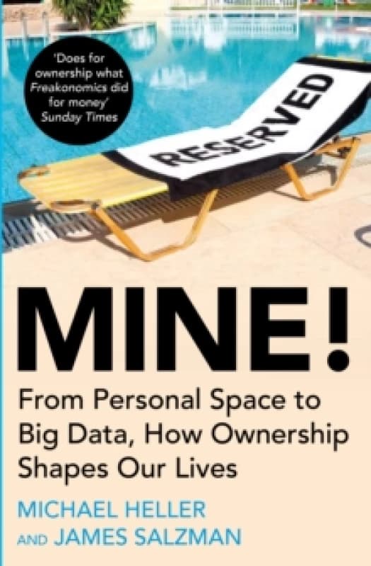 Mine! : From Personal Space to Big Data, How Ownership Shapes Our Lives Paperback / softback