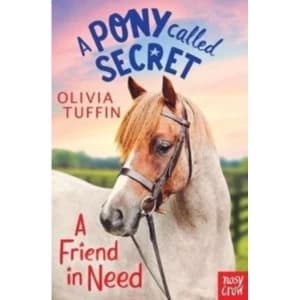 A Pony Called Secret: A Friend In Need
