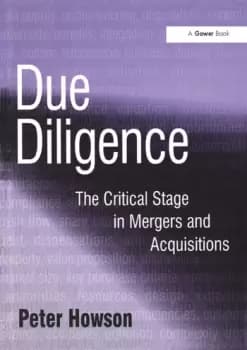 Due DiligenceThe Critical Stage in Mergers and Acquisitions