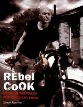 Rebel Cook by Simon Rimmer Hardback