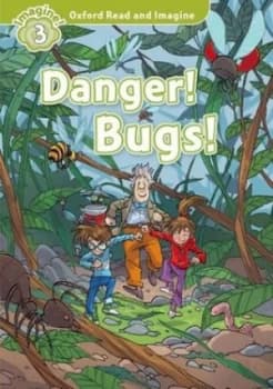 Oxford Read and Imagine Level 3 Danger Bugs by Paul Shipton Book