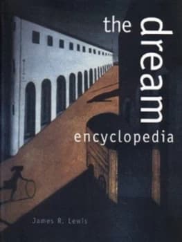 The Dream Encyclopedia by James R Lewis Book
