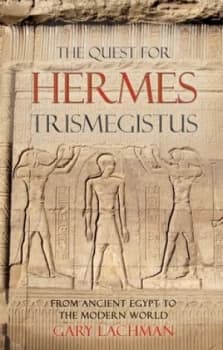 The Quest for Hermes Trismegistus by Gary Lachman Paperback