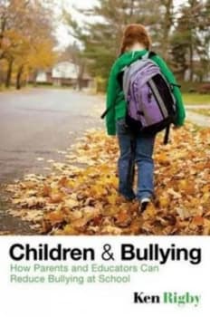 Children and bullying by Ken Rigby